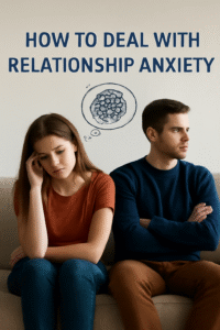 How to deal with Relationship Anxiety