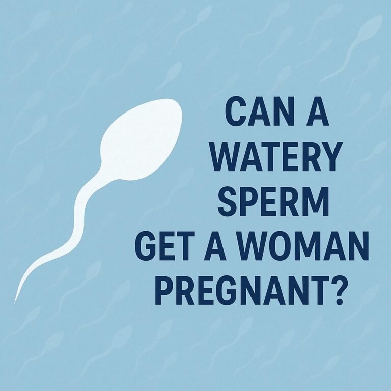 watery sperm, pregnant woman, conception, fertility